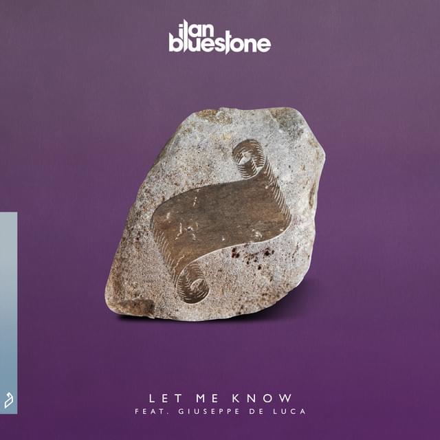 Album cover art for "Let Me Know" by ​ilan Bluestone & Giuseppe De Luca