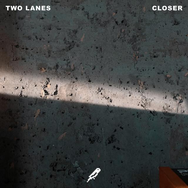 Album cover art for "Closer" by TWO LANES