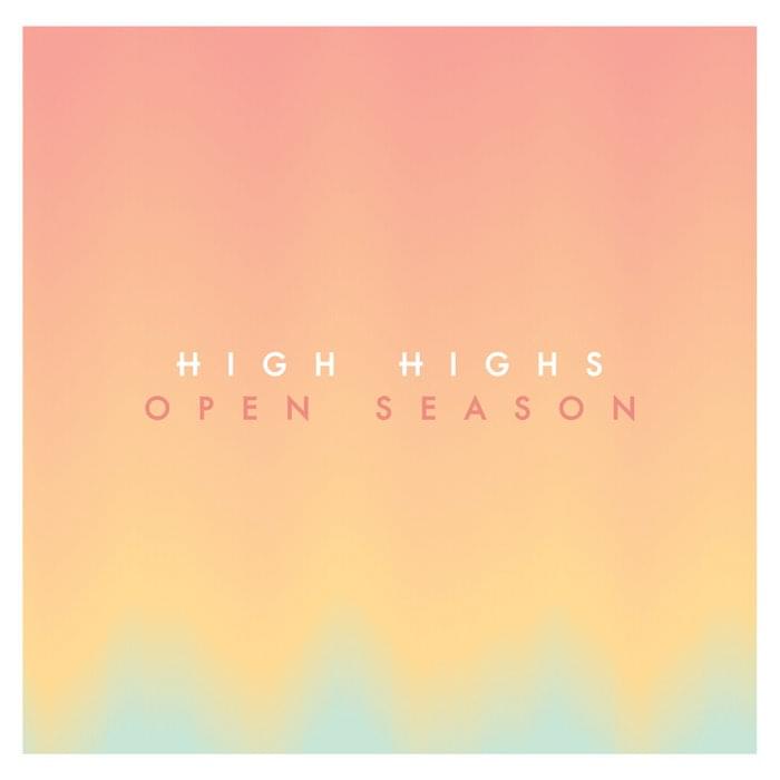 Open Season by High Highs