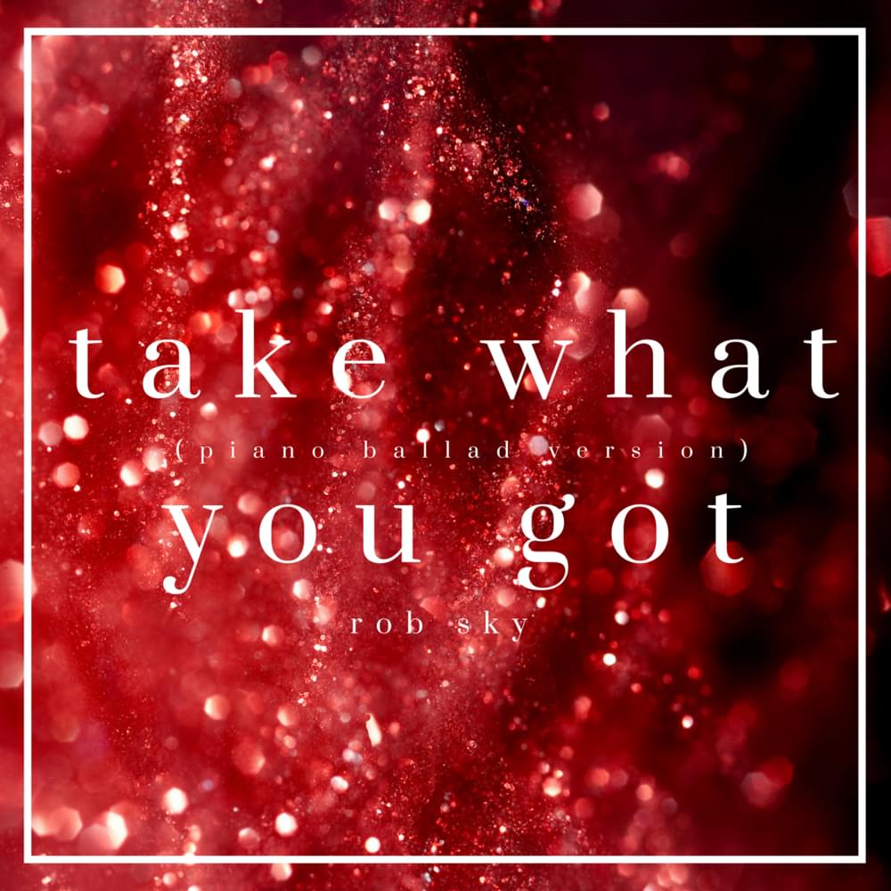 Album cover art for "Take What You Got" by Rob Sky