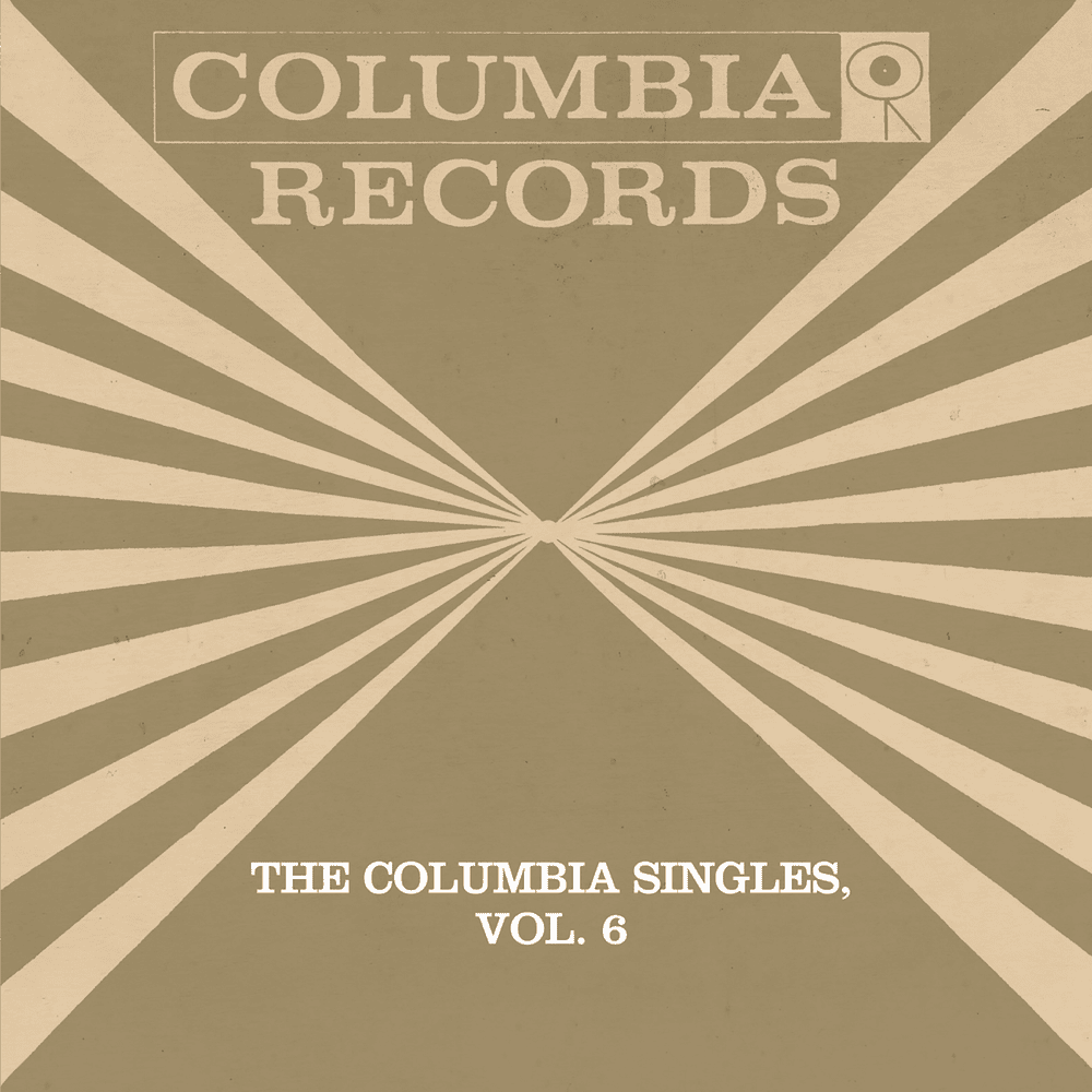 Cover image for The Columbia Singles, Vol. 6