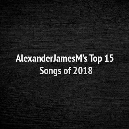 AlexanderJamesM’s Top Songs of 2018 by AlexanderJamesM