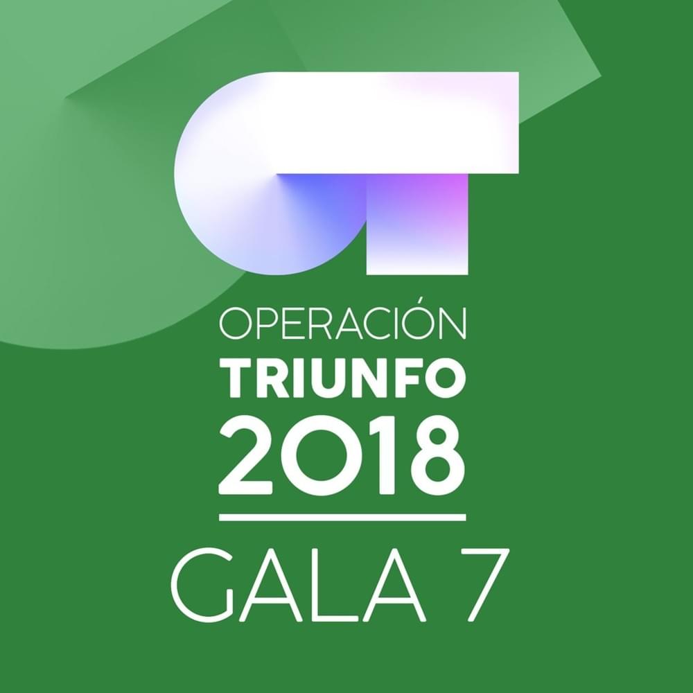 Cover image for OT Gala 7 (Operación Triunfo 2018)