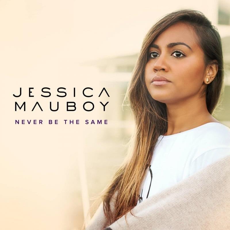 Never Be The Same by Jessica Mauboy
