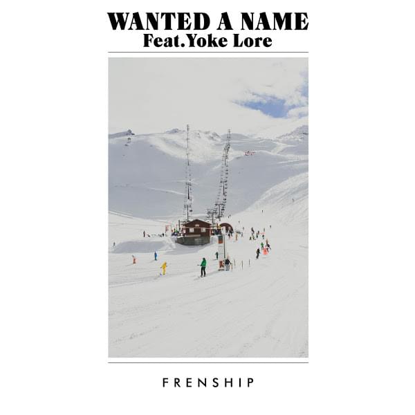 Album cover art for "Wanted a Name" by FRENSHIP & Yoke Lore