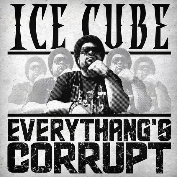 Album cover art for "Everythang’s Corrupt" by Ice Cube