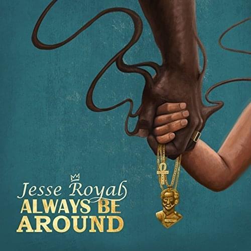 Album cover art for "Always Be Around" by Jesse Royal