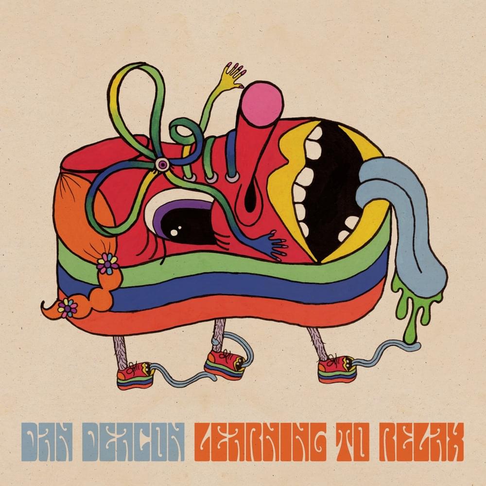 Learning To Relax by Dan Deacon