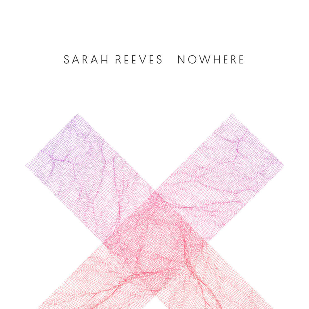 Nowhere by Sarah Reeves