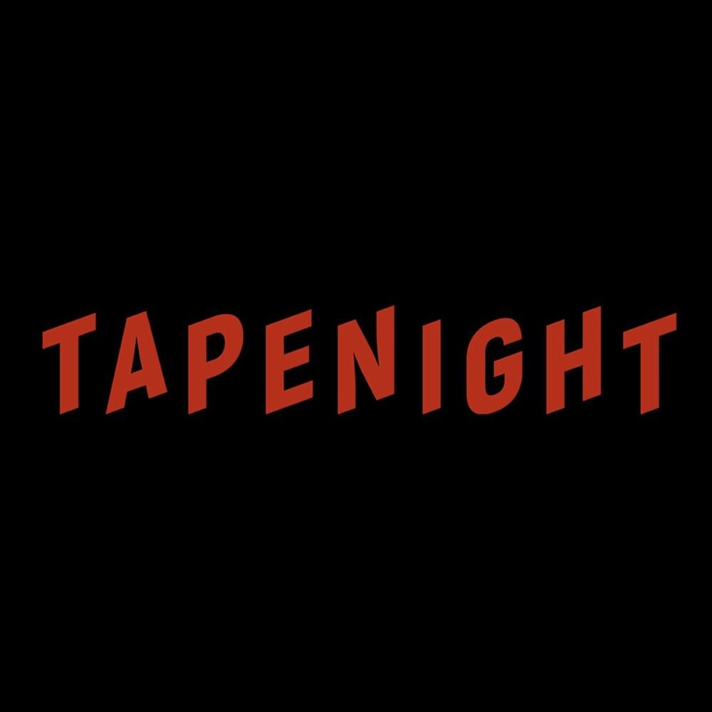 TAPENIGHT Profile Picture Photo of TAPENIGHT