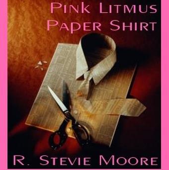 Album cover art for "Pink Litmus Paper Shirt" by R. Stevie Moore