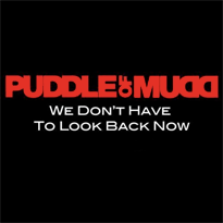 Album cover art for "We Don’t Have to Look Back Now" by Puddle of Mudd