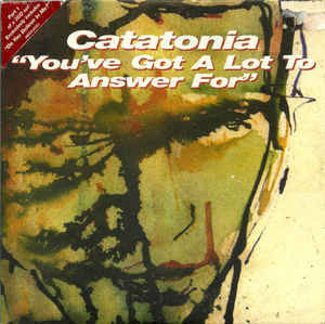 You’ve Got A Lot To Answer For by Catatonia