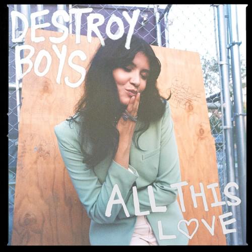 Album cover art for "All this love" by Destroy Boys