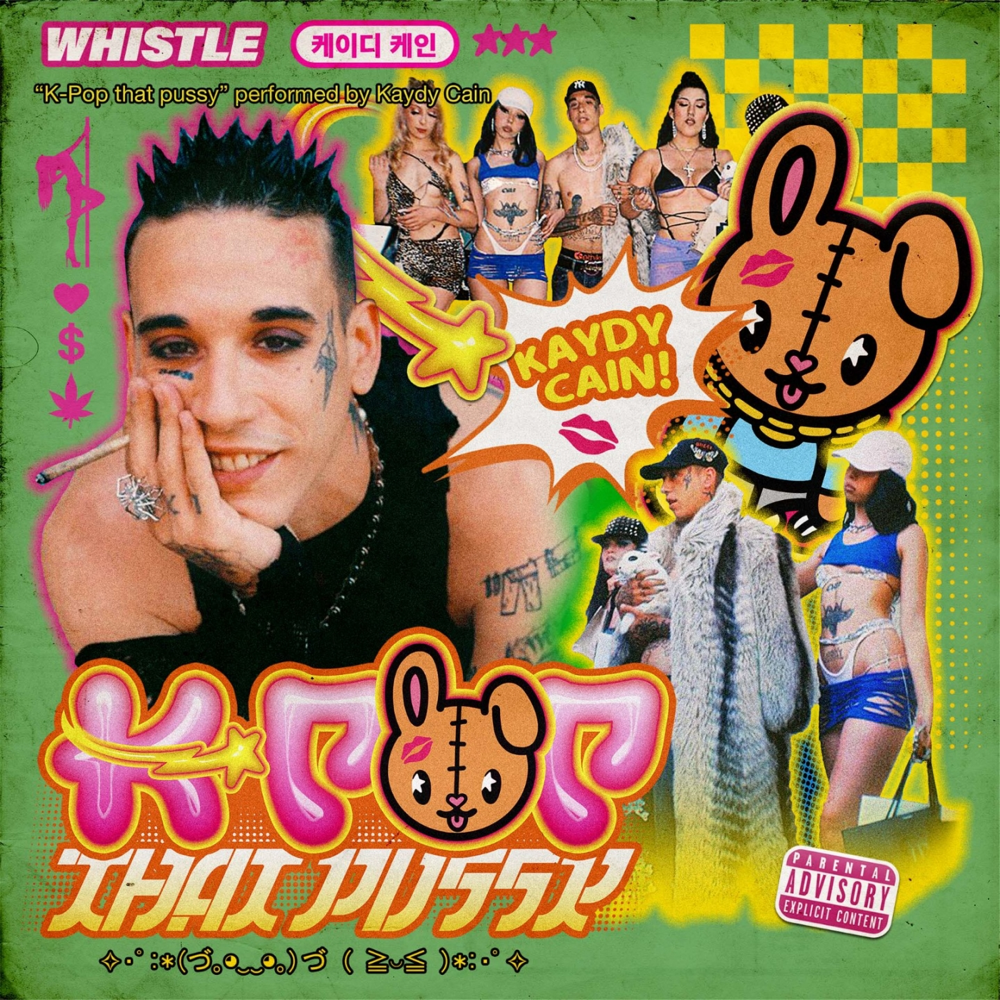 Album cover art for "Whistle (K-Pop that pussy)" by Kaydy Cain
