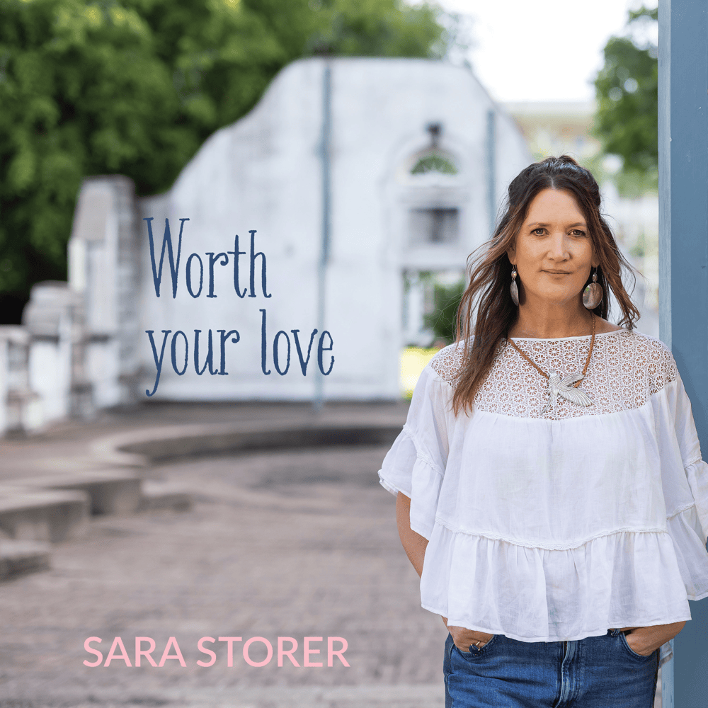 Worth Your Love by Sara Storer
