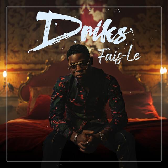 Fais-le by Driks