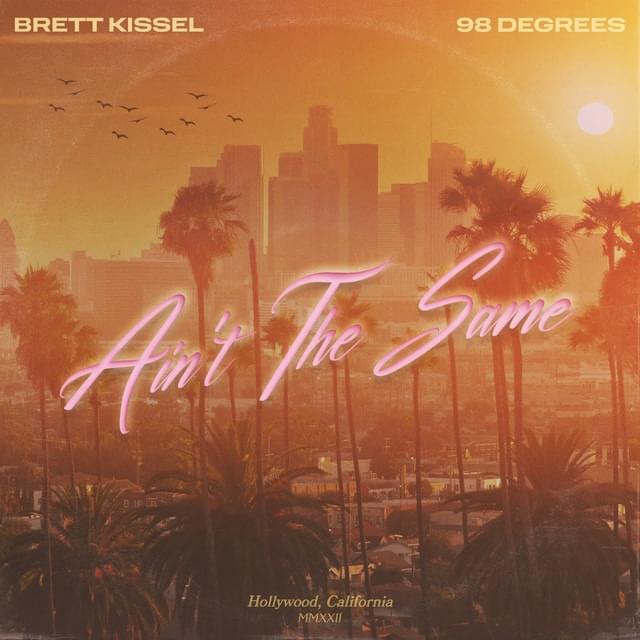 Album cover art for "Ain’t the Same" by Brett Kissel & 98°