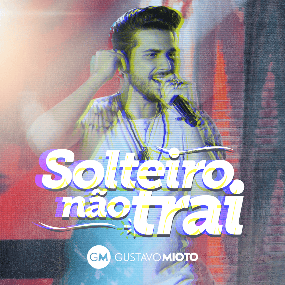 Album cover art for "Solteiro Não Trai" by Gustavo Mioto