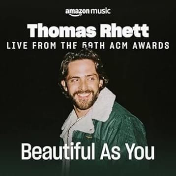 Album cover art for "Beautiful As You (Live from the 59th ACM Awards)" by Thomas Rhett