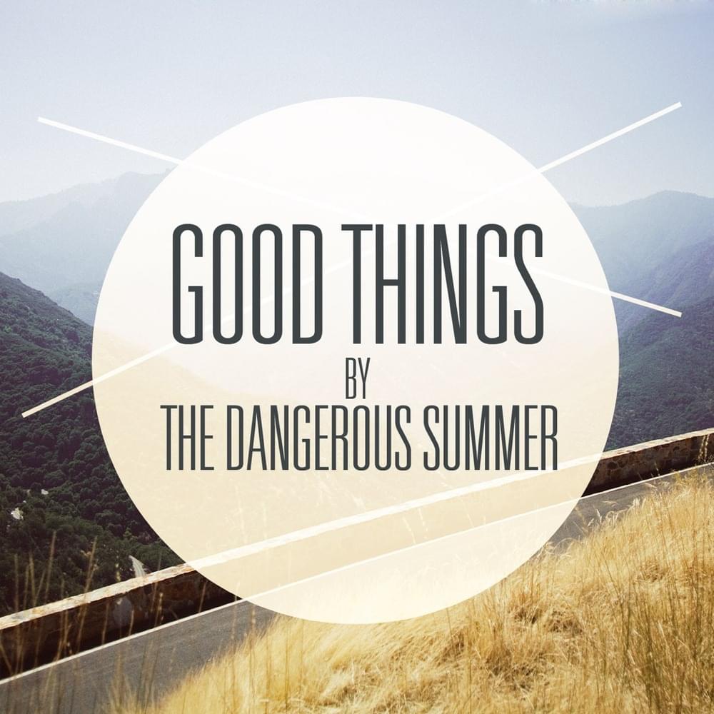 Album cover art for "Good Things" by The Dangerous Summer
