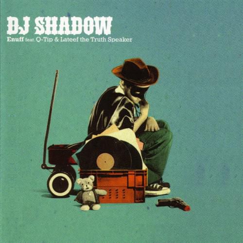 Album cover art for "Enuff" by DJ Shadow & Lateef the Truthspeaker & Q-Tip