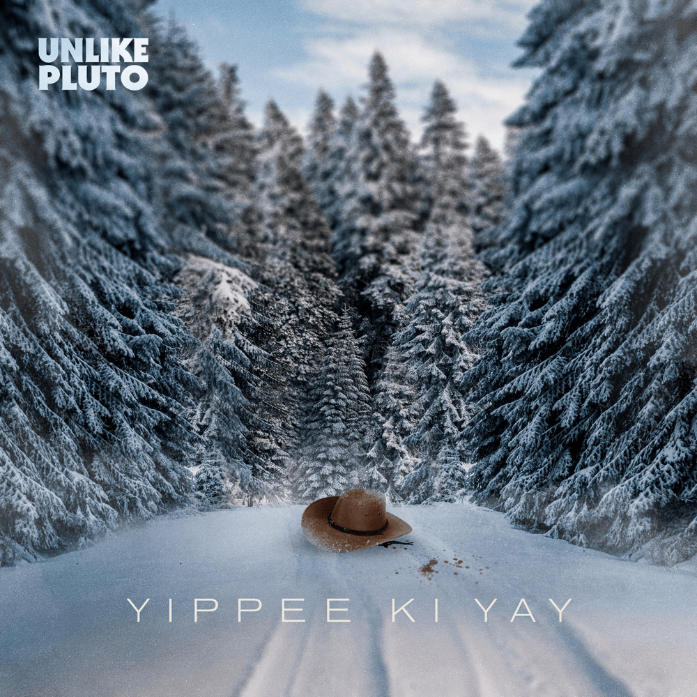 Album cover art for "Yippee Ki Yay" by Unlike Pluto