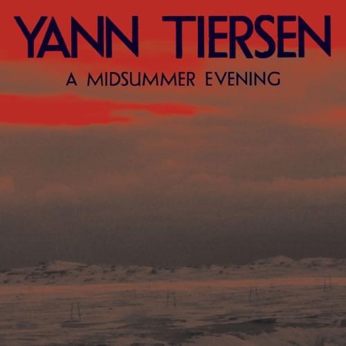 Album cover art for "A Midsummer Evening" by Yann Tiersen