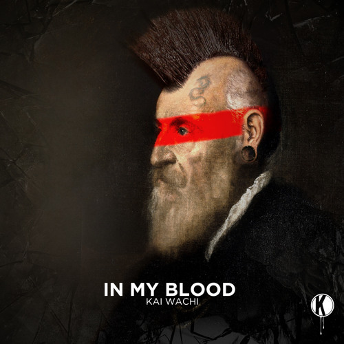 In My Blood (Original Mix) by Kai Wachi