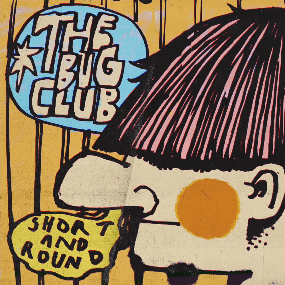 Album cover art for "Short And Round" by The Bug Club