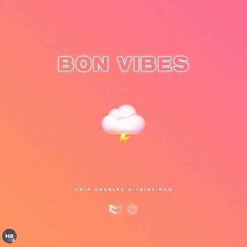 BON VIBES by Chip Charlez