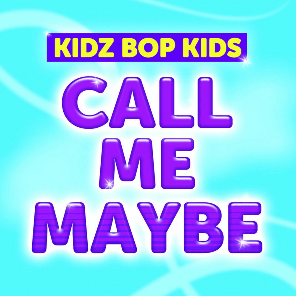 Album cover art for "Call Me Maybe" by KIDZ BOP Kids
