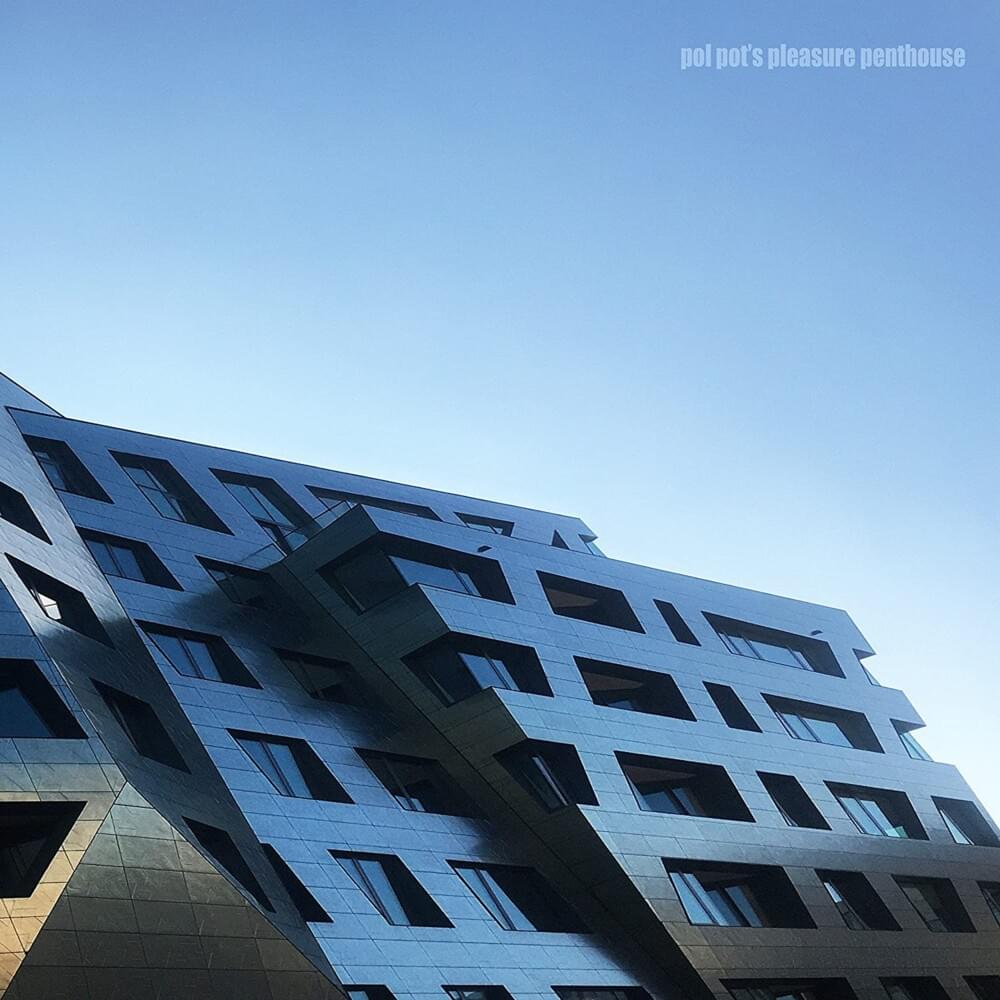 Cover image for Pol Pot’s Pleasure Penthouse (2017 Edition)