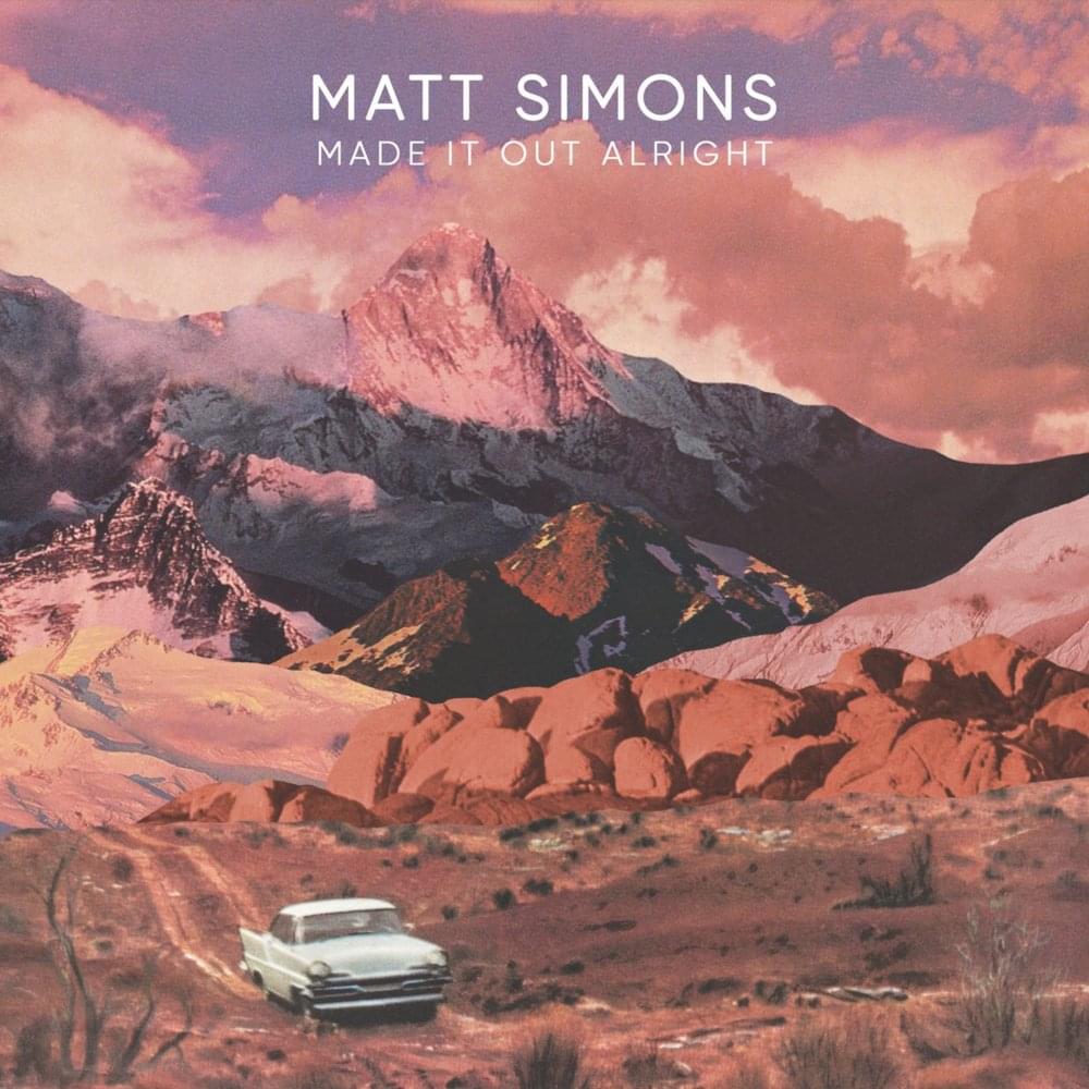 Album cover art for "Made It Out Alright" by Matt Simons
