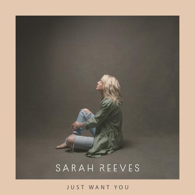Just Want You by Sarah Reeves