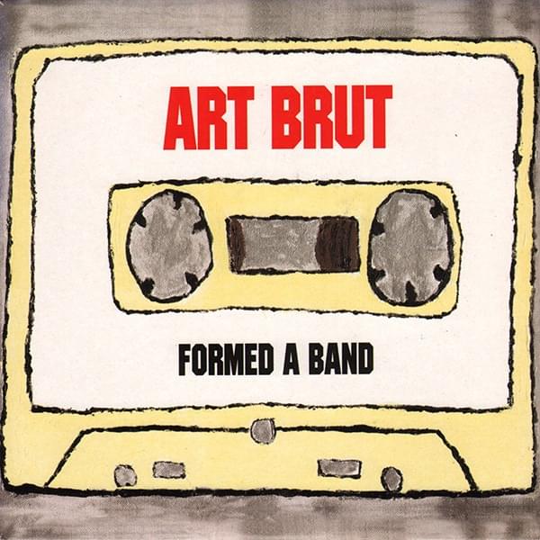 Formed a Band by Art Brut