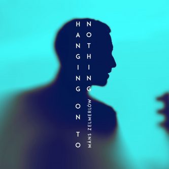 Album cover art for "Hanging On To Nothing" by Måns Zelmerlöw