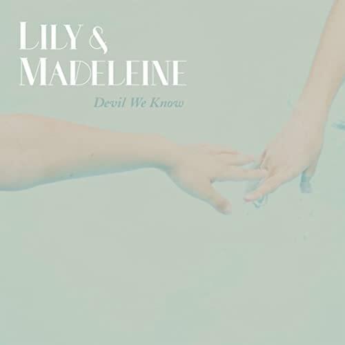 Album cover art for "Devil We Know" by Lily & Madeleine