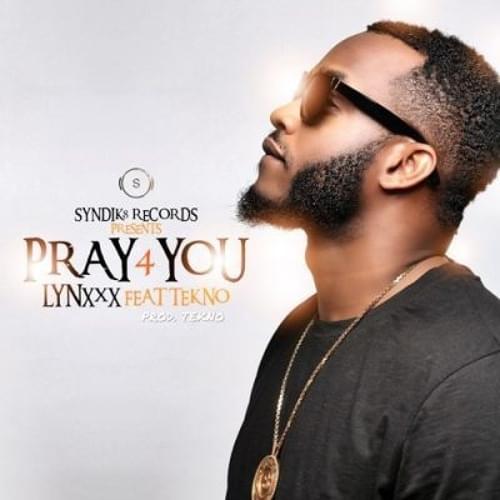 Album cover art for "Pray For You" by Lynxxx & Tekno