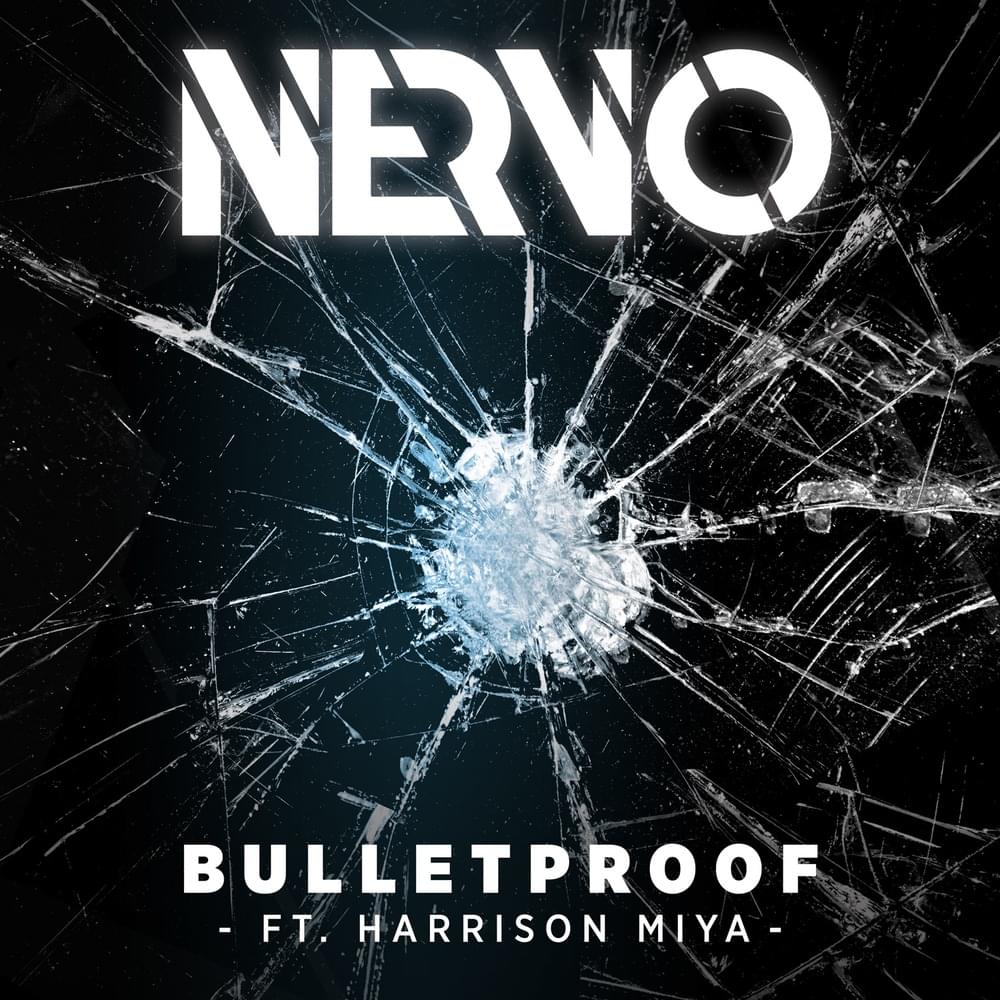 Album cover art for "Bulletproof" by NERVO & Harrison Miya