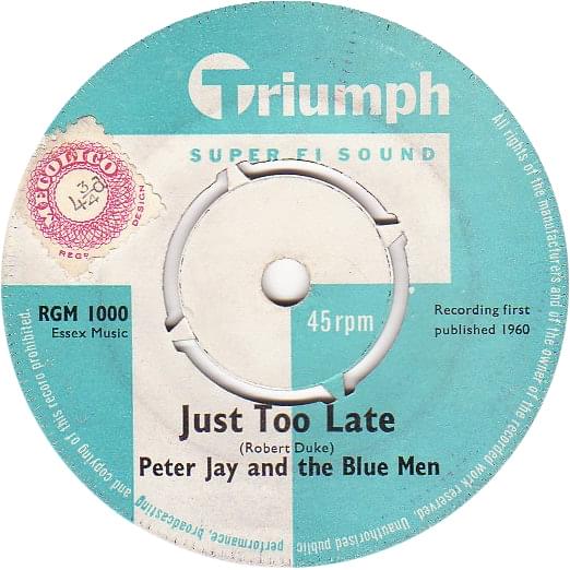 Album cover art for "Just Too Late" by Peter Jay (Peter Lynch) & The Blue Men