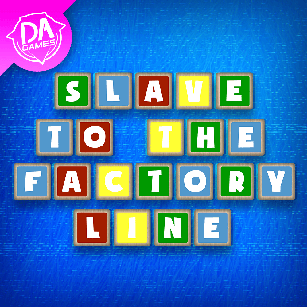 Album cover art for "Slave to the Factory Line (Live at NPC 2022)" by DAGames