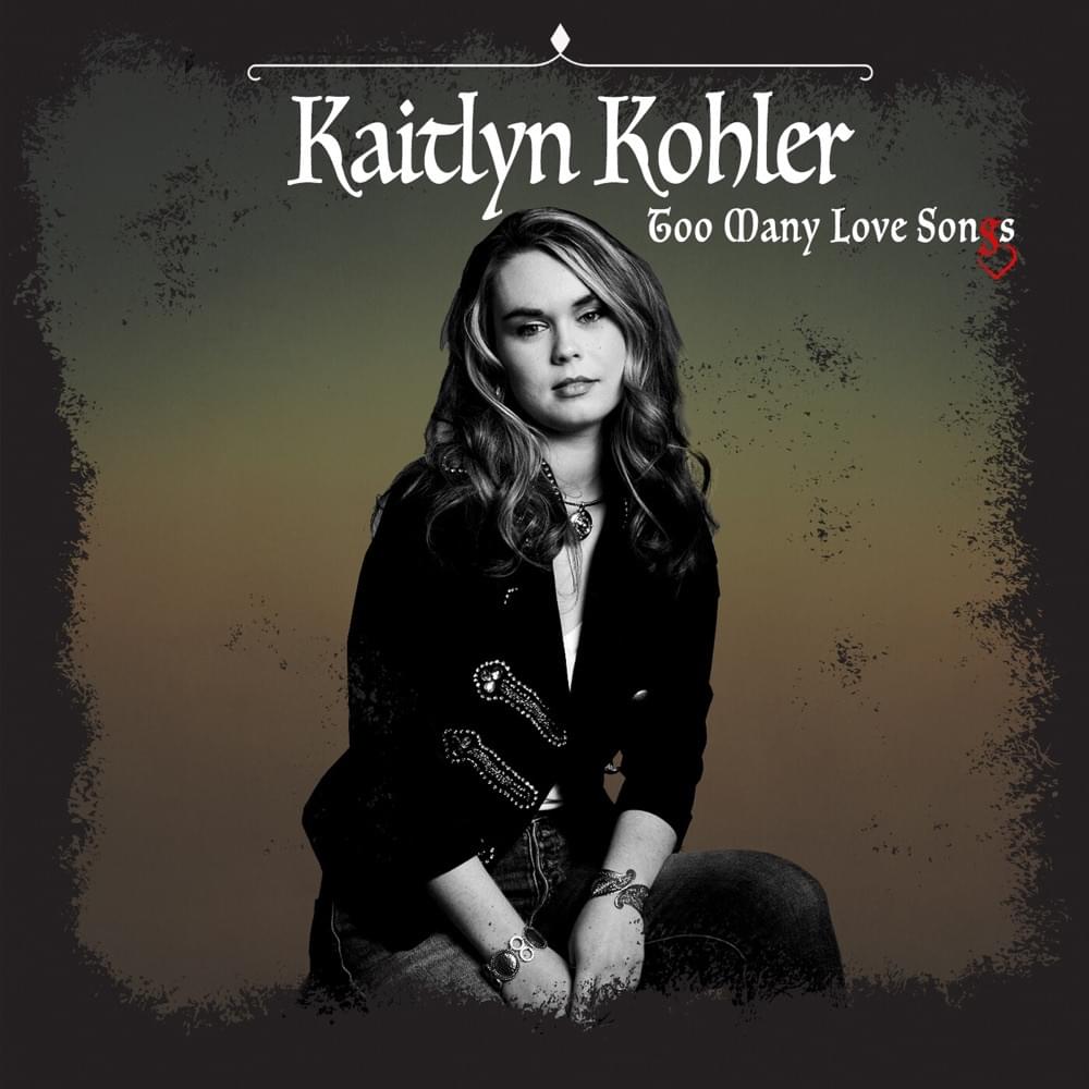 Album cover art for "Too Many Love Songs" by Kaitlyn Kohler & Renee Martin & Bobby Terry
