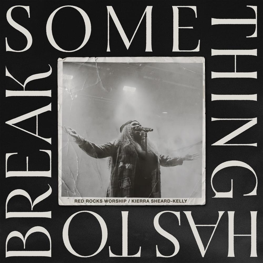 Album cover art for "Something Has To Break (Live)" by Red Rocks Worship