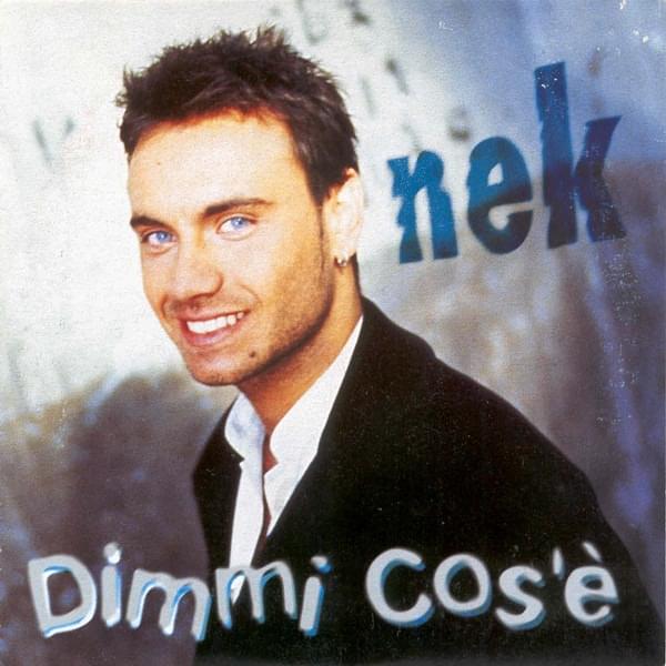Album cover art for "Dimmi cos’è" by Nek