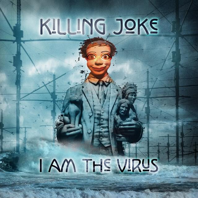 I Am the Virus by Killing Joke