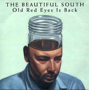 Album cover art for "Old Red Eyes Is Back" by The Beautiful South