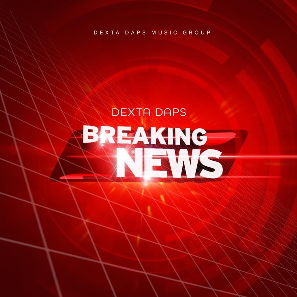 Breaking News by Dexta Daps