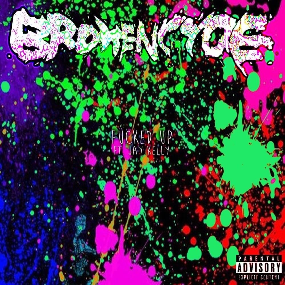 Album cover art for "Fucked Up" by brokeNCYDE & Jay Kelly