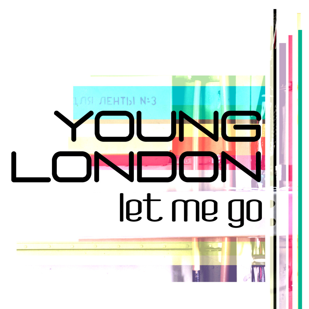 Let Me Go by Young London